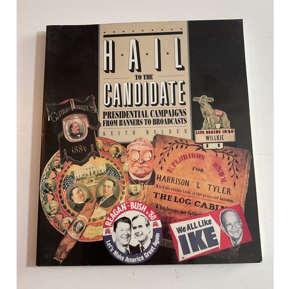 1992 Hail to the Candidate: Presidential Campaigns by Keith Melder - Picture 1 of 8